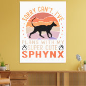 Ich habe mit meiner Sphynx-Katze Pläne Leinwanddruck (Insitu (Wohnzimmer))