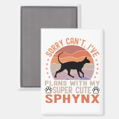 Ich habe mit meiner Sphynx-Katze Pläne Magnet (Vorderseite/Rückseite)