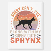 Ich habe mit meiner Sphynx-Katze Pläne Magnet (Vorderseite)