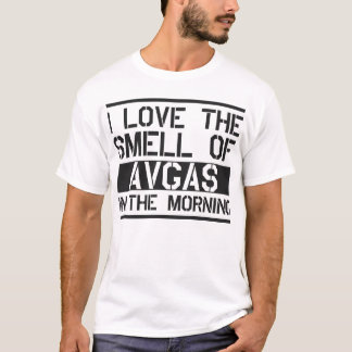 Ich habe morgens den Geruch von Avgas Liebe T-Shirt