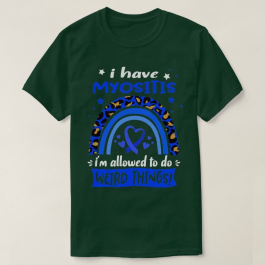 Ich habe Myositis und darf seltsame Dinge tun T-Shirt (Design vorne)