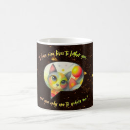 Ich habe neun Leben, um dir auf die Nerven zu gehe Kaffeetasse