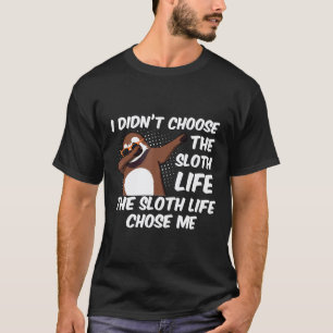 Ich habe nicht das Faultier-Leben gewählt Lustige T-Shirt