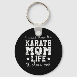 Ich habe nicht das Karate-Mutter-Leben gewählt, es Schlüsselanhänger