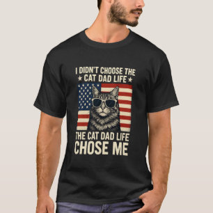Ich habe nicht das Katzen-Vater-Leben gewählt, das T-Shirt