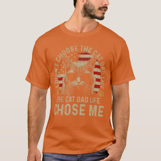 Ich habe nicht das Katzen-Vater-Leben gewählt, das T-Shirt