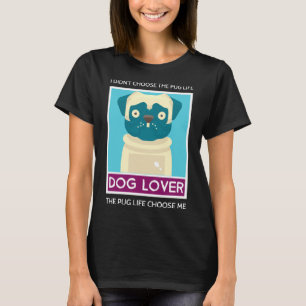 Ich habe nicht das Pug-Leben gewählt - Das Pug-Leb T-Shirt