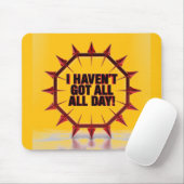 Ich habe nicht den ganzen Tag! Mousepad (Mit Mouse)