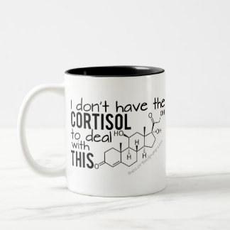 Ich habe nicht die Cortisol, um damit umzugehen! Zweifarbige Tasse