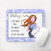 "Ich habe nicht die Energie, so zu tun, als ob ich Mousepad (Mit Mouse)