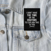 Ich habe nicht die Zeit oder die Buntstifte, um da Button (Insitu)