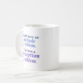 Ich habe nicht ein Haltungsproblem Kaffeetasse (Vorderseite Links)