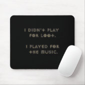 Ich habe nicht für Beute gespielt. Mousepad (Mit Mouse)