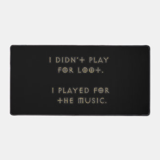 Ich habe nicht für Beute gespielt. Schreibtischunterlage