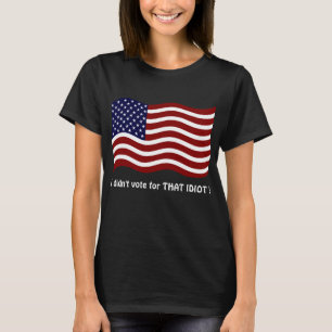 Ich habe nicht für DAS IDIOT gestimmt! T-Shirt