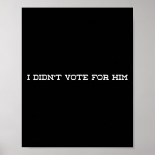 Ich habe nicht für ihn gestimmt, Anti-Trump-Politi Poster