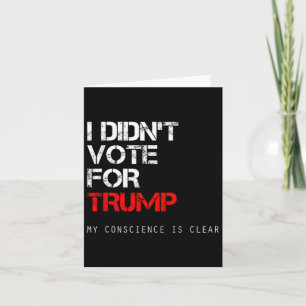 Ich habe nicht für Trump Anti Gop gestimmt, nicht  Karte