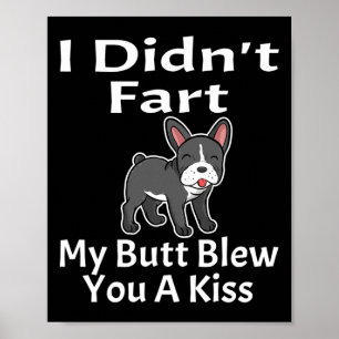 Ich habe nicht Furz, dass mein Hintern dir einen K Poster