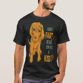 Ich habe nicht Furz, dass mein Hintern dir einen K T-Shirt (Vorderseite)