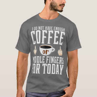 Ich habe nicht genug Kaffee oder Fingern für T-Shirt