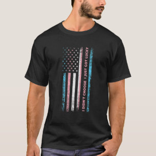 Ich habe nicht gewählt, ich habe einfach nur Glück T-Shirt