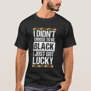 Ich habe nicht gewählt, schwarz zu sein, ich hatte T-Shirt