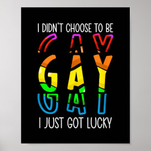 Ich habe nicht gewählt, schwul zu sein, ich hatte poster