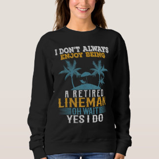 Ich habe nicht immer Freude, ein müder Lineman zu  Sweatshirt