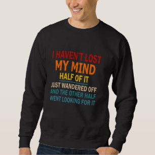 Ich habe nicht vergessen, dass die Hälfte davon ei Sweatshirt