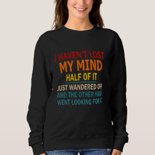 Ich habe nicht vergessen, dass die Hälfte davon ei Sweatshirt