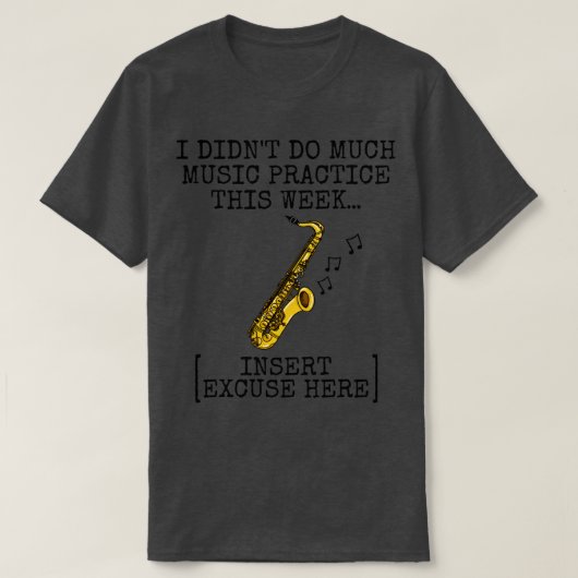 Ich habe nicht viel Musik üben Saxophon Saxophoni T-Shirt (Design vorne)