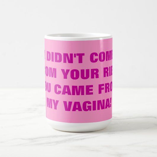 ICH HABE NICHT VON DEINEM RIB KOMMEN KAFFEETASSE (Mittel)