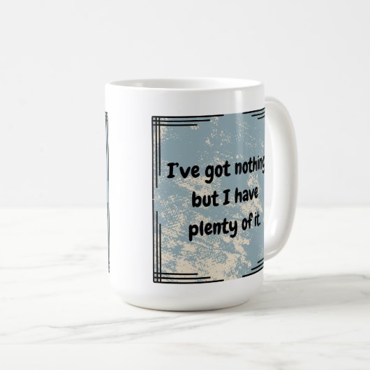 Ich habe nichts Got Kaffeetasse (VorderseiteRechts)