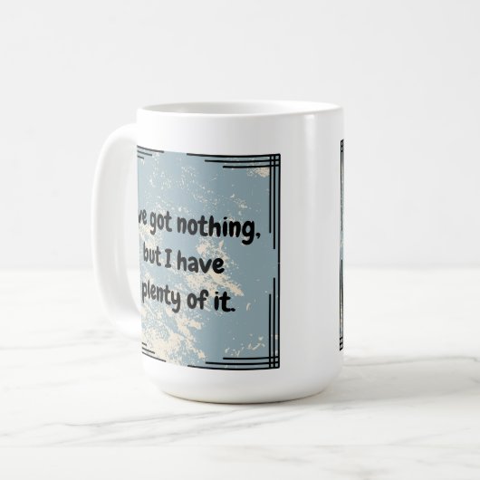 Ich habe nichts Got Kaffeetasse (Vorderseite Links)