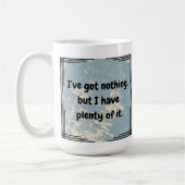 Ich habe nichts Got Kaffeetasse (Links)