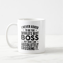 Ich habe nie darum gebeten, der/die Beste der Welt Kaffeetasse