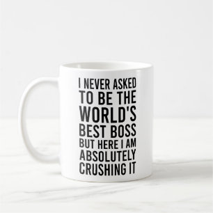 Ich habe nie gebeten, der beste Chef der Welt zu s Kaffeetasse