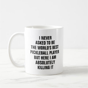 Ich habe nie gefragt, der weltbeste Pickleball-Pla Kaffeetasse