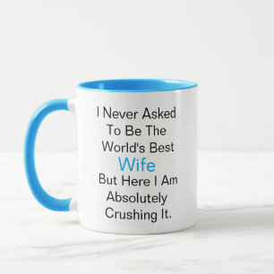 Ich habe nie gefragt, die beste Ehefrau der Welt z Tasse