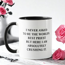 Ich habe nie Gefragt, Weltpriester zu werden Tasse