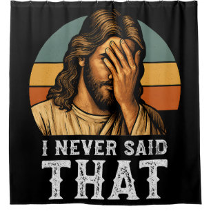 Ich habe nie gesagt, dass Jesus Meme Lustiger Chri Duschvorhang