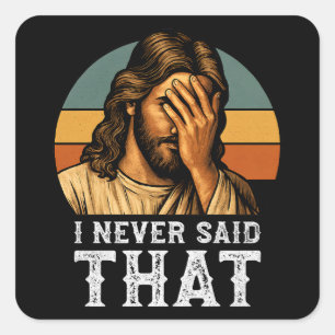 Ich habe nie gesagt, dass Jesus Meme lustiger Chri Quadratischer Aufkleber