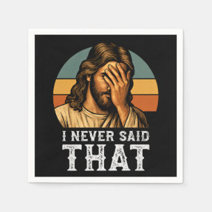 Ich habe nie gesagt, dass Jesus Meme lustiger Chri Serviette