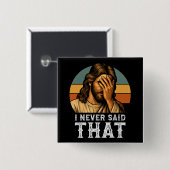 Ich habe nie gesagt, Jesus Meme Funny Christlich Button (Vorne & Hinten)