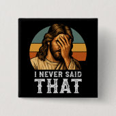 Ich habe nie gesagt, Jesus Meme Funny Christlich Button (Vorderseite)