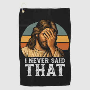 Ich habe nie gesagt, Jesus Meme Funny Christlich Golfhandtuch