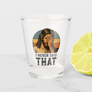 Ich habe nie gesagt, Jesus Meme Funny Christlich Schnapsglas