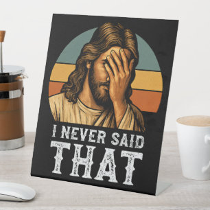 Ich habe nie gesagt, Jesus Meme Funny Christlich Sockelschild