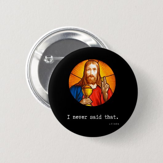 Ich habe nie gesagt, Jesus Zitat Christlich lustig Button (Vorne & Hinten)