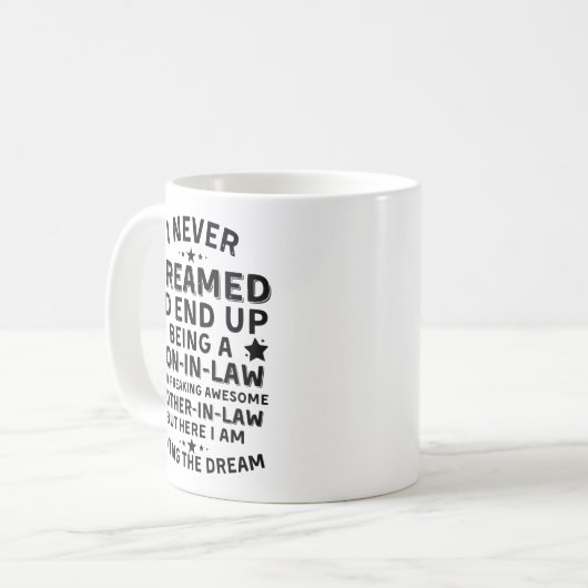 Ich habe nie geträumt - Geschenk für den Schwieger Kaffeetasse (Vorderseite Links)